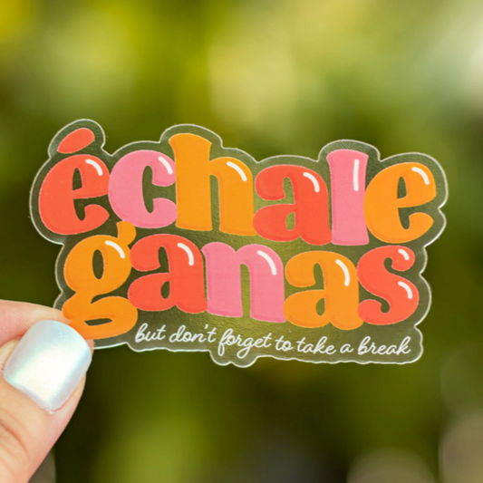 Échale Ganas Clear Sticker